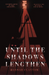 Until the Shadows Lengthen