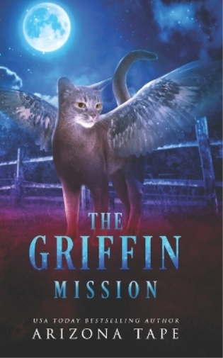 The Griffin Mission: 9 (The Griffin Sanctuary Series