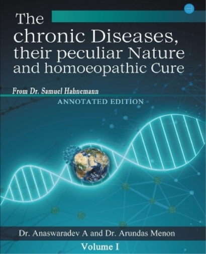 The Chronic Diseases Their Peculiar Nature and Homoeopathic Cureannotated Edition