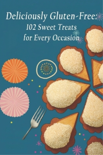 Deliciously Gluten-Free