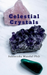 Celestial Crystals