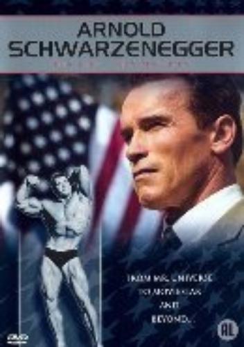 Arnold Schwarzenegger - His Life - His Mission