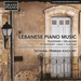 Fuleihan/Gelalian/H. Khoury/Baz/Succar: Lebanese Piano Music