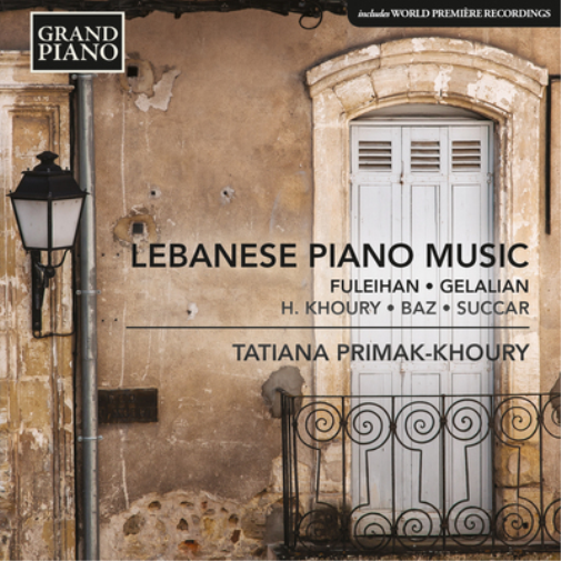 Fuleihan/Gelalian/H. Khoury/Baz/Succar: Lebanese Piano Music