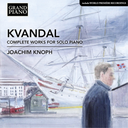Kvandal: Complete Works for Solo Piano
