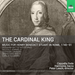 The Cardinal King: Music for Henry Benedict Stuart in Rome