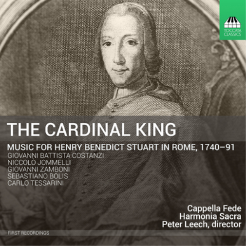 The Cardinal King: Music for Henry Benedict Stuart in Rome