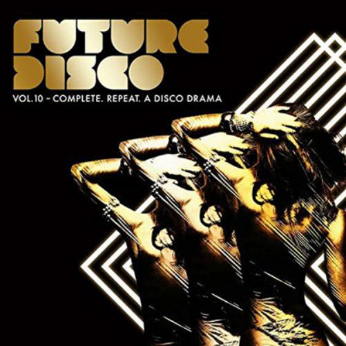 Future Disco: Complete. Repeat. A Disco Drama - Volume 10