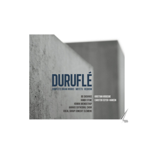 Durufle: Complete Organ Works/Motets/Requiem