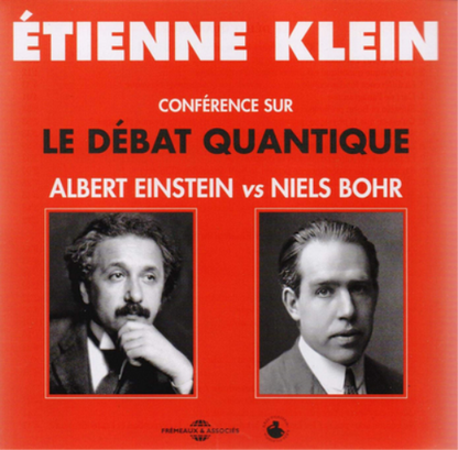 Etienne Klein: Conference Sur Le Debat Quantique: Albert Einstein Vs Niels Bohr