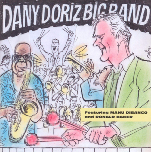 Dany Doriz Big Band: Featuring Manu Dibango and Ronald Baker