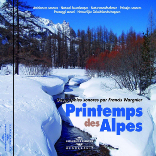 Printemps Des Alpes: Géographies Sonores Par Francis Wargnier