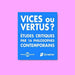 Vices Ou Vertus?: Études Critiques Par 16 Philosophes Contemporains