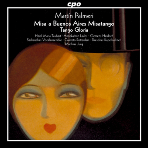 Martín Palmeri: Misa a Buenos Aires Misatango/Tango Gloria