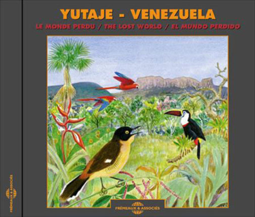 Yutaje - Venezuela: Le Monde Perdu/The Lost World/El Mundo Perdido