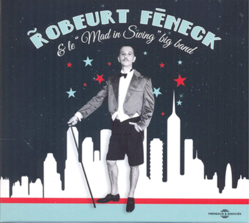 Robeurt Féneck & Le "Mad in Swing" Big Band