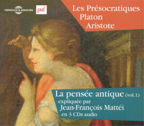 La Pensee Antique: Les Presocratiques/Platon/Aristote - Volume 1