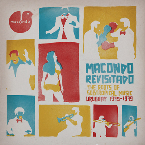 Macondo Revisitado: The Roots of Subtropical Music, Uruguay 1975-1979