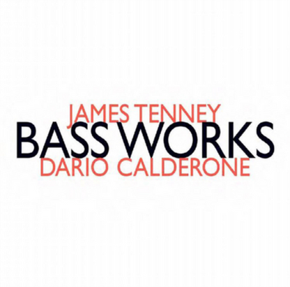 James Tenney: Bass Works