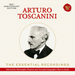 Arturo Toscanini: The Essential Recordings