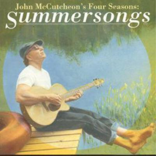 John McCutcheons's Four Seasons: SUMMERSONGS