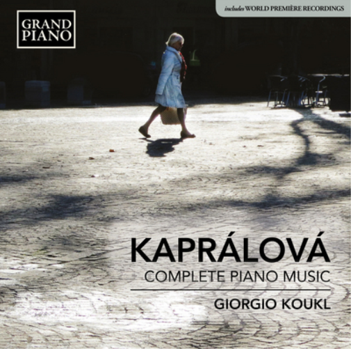 Kaprálová: Complete Piano Music