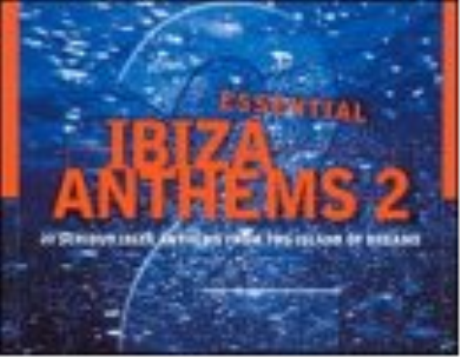 Essential Ibiza Anthems Vol.2