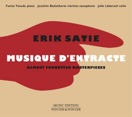 Erik Satie: Musique D'entracte: Almost Forgotten Masterpieces