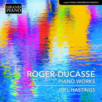 Roger-Ducasse: Piano Works
