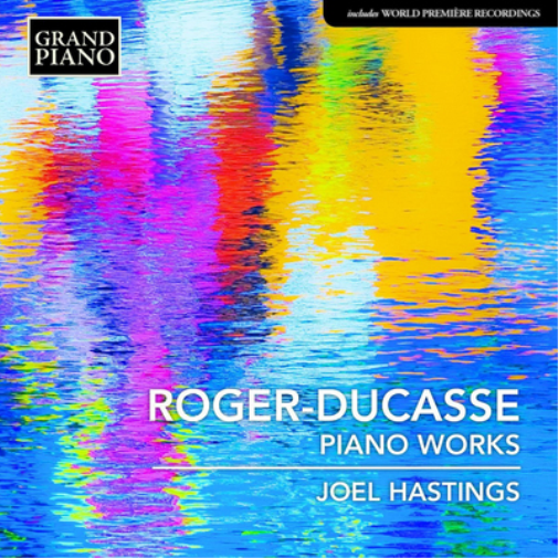 Roger-Ducasse: Piano Works