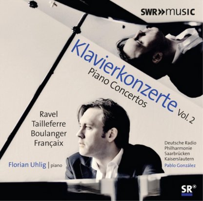 Ravel/Tailleferre/Boulanger/Françaix: Klavierkonzerte - Volume 2
