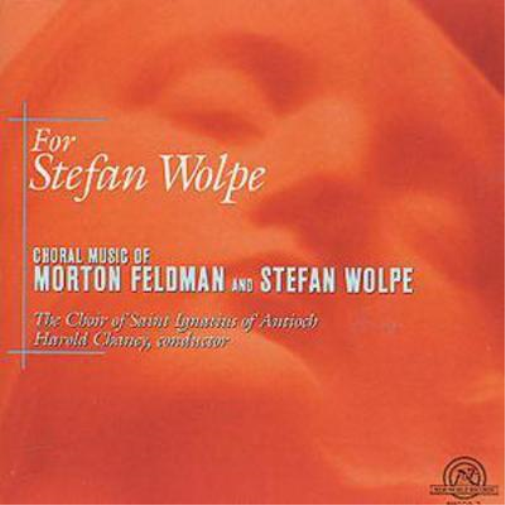 Choral Music of Morton Feldman and Stefan Wolpe