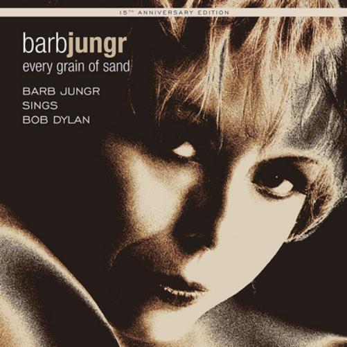 Every Grain of Sand: Barb Jungr Sings Bob Dylan