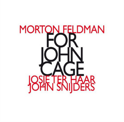 Morton Feldman: For John Cage