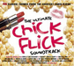 The Ultimate Chick Flick Soundtrack