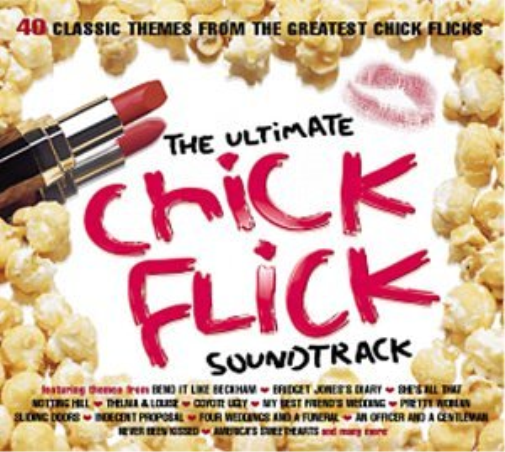 The Ultimate Chick Flick Soundtrack
