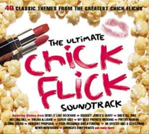 The Ultimate Chick Flick Soundtrack