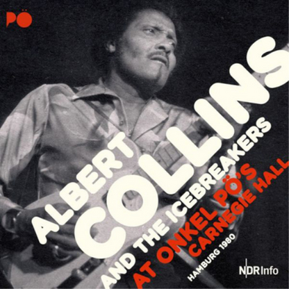 Albert Collins and the Icebreakers at Onkel Pö's Carnegie Hall...: Hamburg 1980
