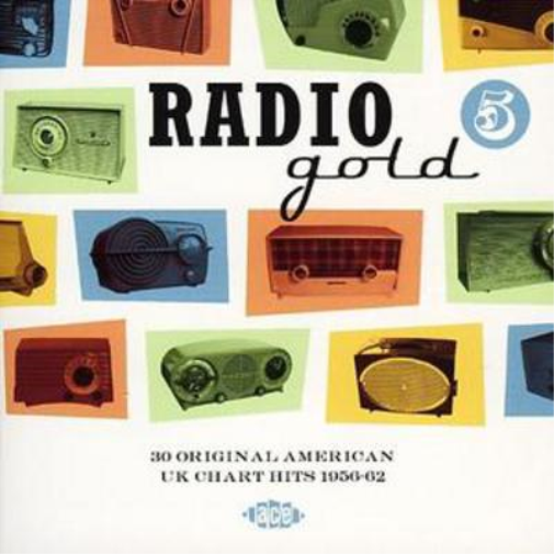 Radio Gold: 30 Original American UK Chart Hits 1956-62 - Volume 5