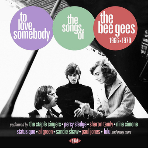 To Love Somebody: The Songs of the Bee Gees 1966-1970