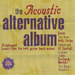 The Acoustic Alternative Album