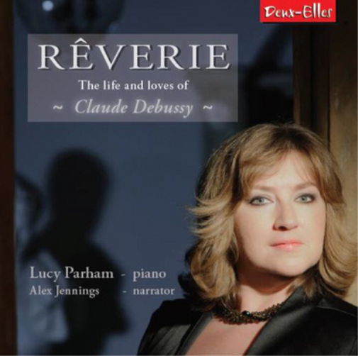 Rêverie: The Life and Loves of Claude Debussy