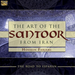 The Art of the Santoor from Iran: Road to Esfahan
