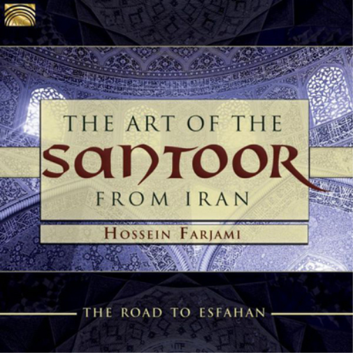 The Art of the Santoor from Iran: Road to Esfahan