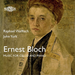 Ernest Bloch: Music for Cello and Piano
