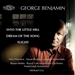 George Benjamin: Into the Little Hill/Dream of the Song/Flight