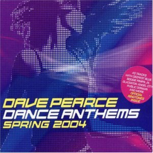 Dave Pearce Dance Anthems - Spring 2004