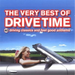 The Very Best of Drive Time: 40 Driving Classics and Feel Good Anthems