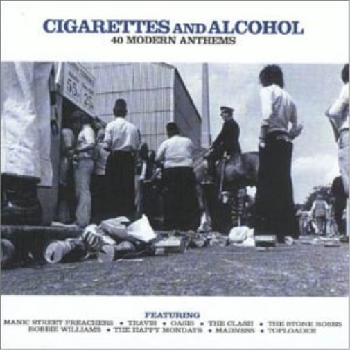 Cigarettes and Alcohol - 40 Modern Anthems
