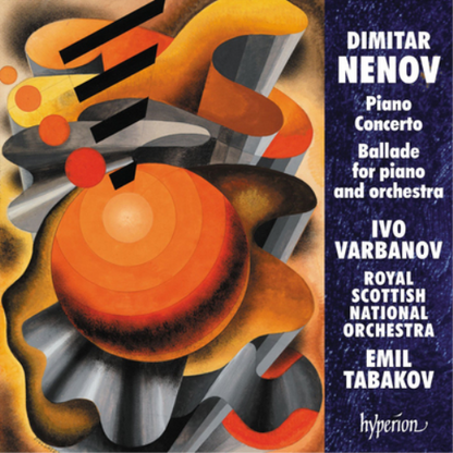 Dimitar Nenov: Piano Concerto/Ballade for Piano and Orchestra